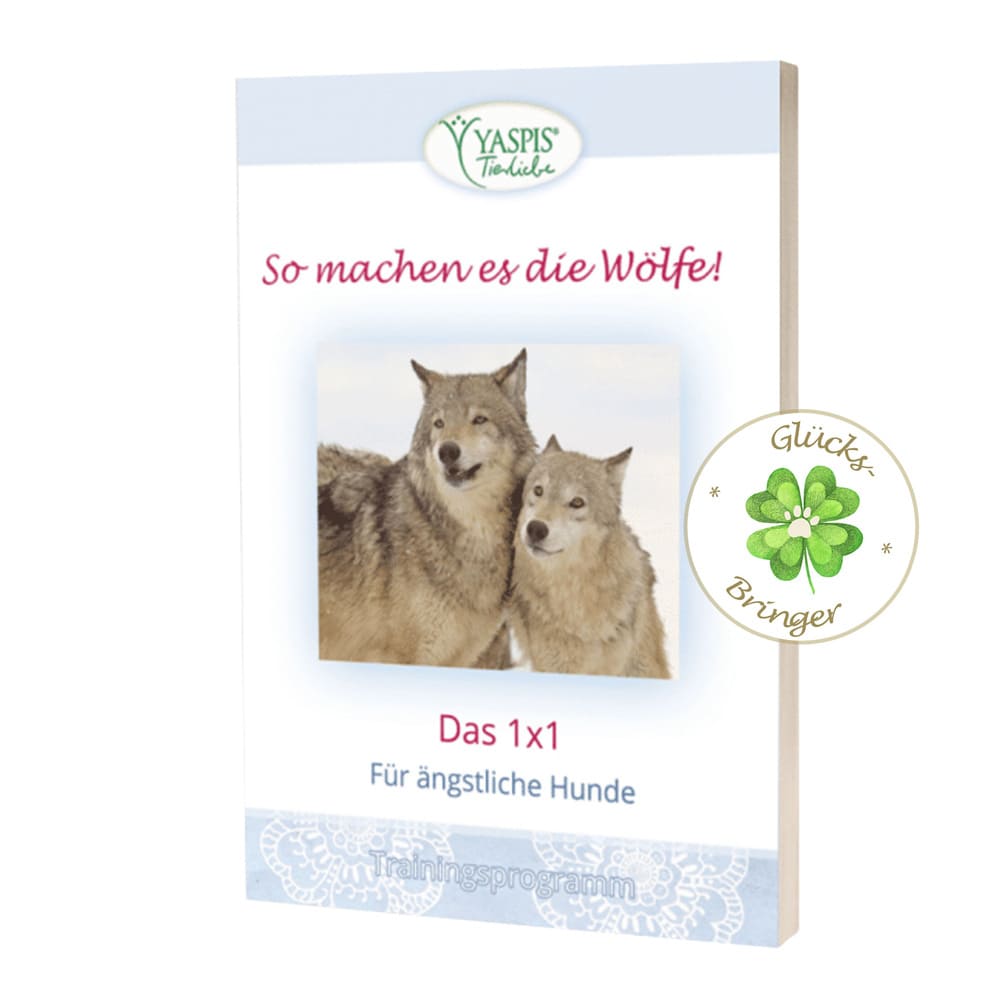 So machen es die Wölfe. E-Book-Training damit der Hund keine Angst mehr hat.