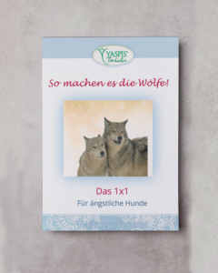Buch, so machen es die Wölfe: das 1x1 für ängstliche Hunde.